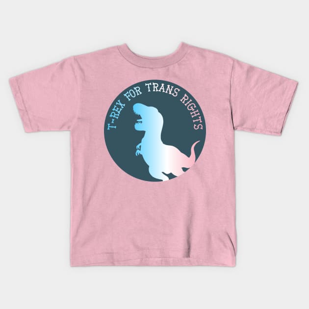 T-Rex For Trans Rights Kids T-Shirt by nonbeenarydesigns